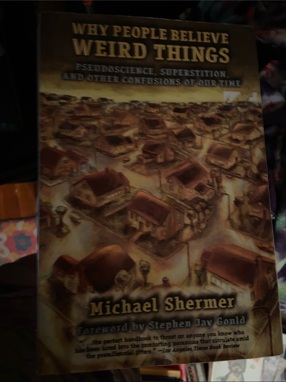 Why People Believe Weird Things odd superstition superstitions Brown houses